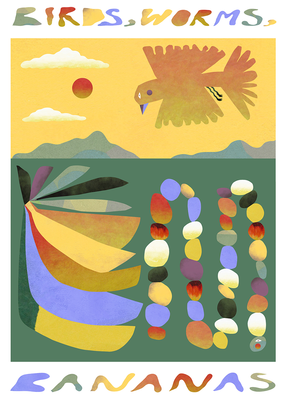 Birds, Worms, Bananas